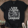 Printify T-Shirt Black / S Live Laugh Lionman T-Shirt