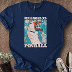 Printify T-Shirt Navy / S Me Goose-Ta Pinball T-Shirt
