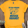 Printify T-Shirt Gold / S Mouse Around T-Shirt