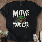 Printify T-Shirt Black / S Move Your Car T-Shirt