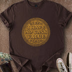 Printify T-Shirt Dark Chocolate / S No Cash Value T-Shirt