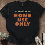 Printify T-Shirt Black / S Not Lazy, I'm HUO T-Shirt