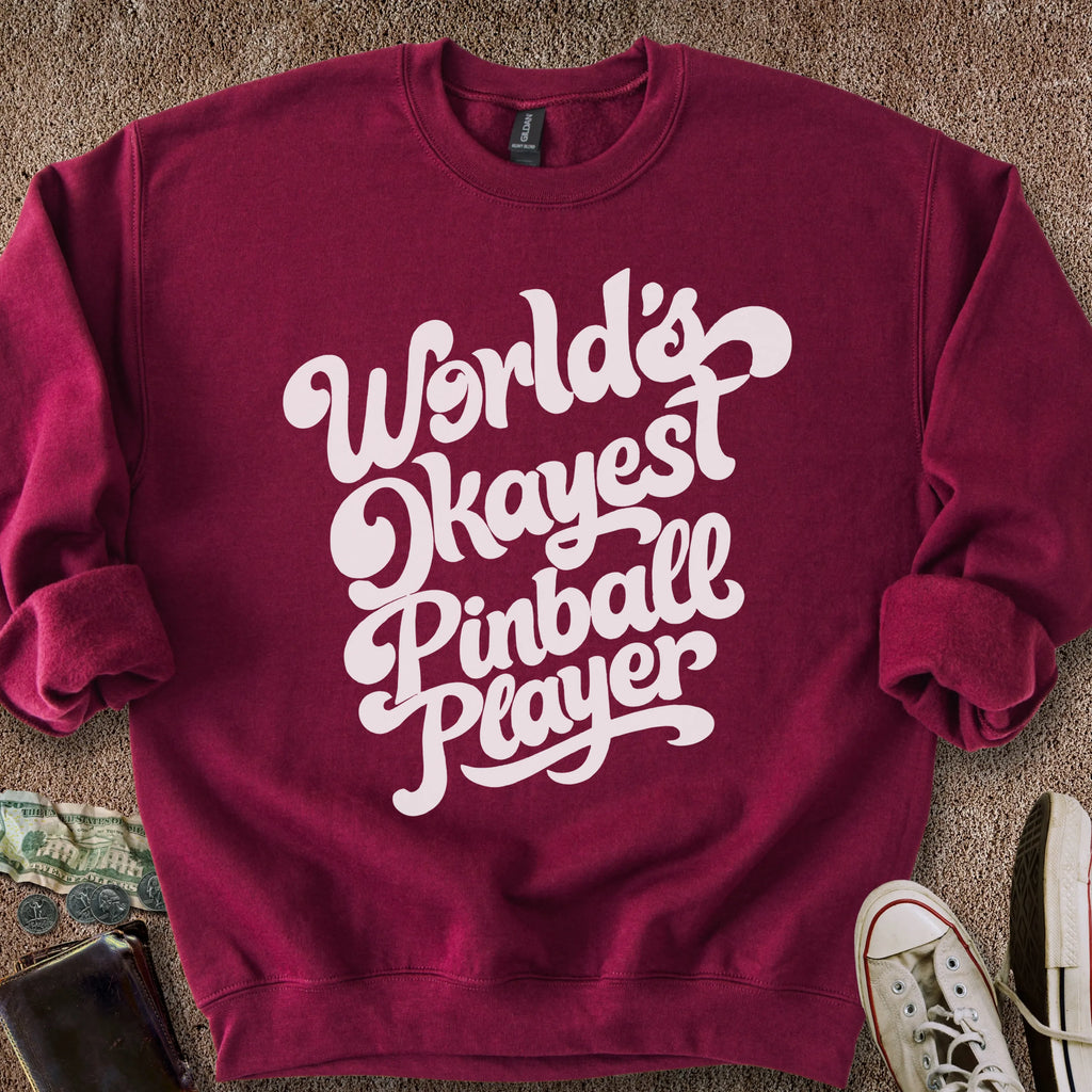 Printify Sweatshirt S / Maroon Okayest Pinball Player Sweatshirt