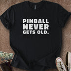 Printify T-Shirt Black / S Pinball Never Gets Old T-Shirt