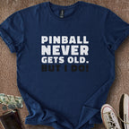Printify T-Shirt Navy / S Pinball Never Gets Old T-Shirt