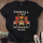 Printify T-Shirt Black / S Pinball Retirement Plan T-Shirt