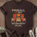 Printify T-Shirt Dark Chocolate / S Pinball Retirement Plan T-Shirt