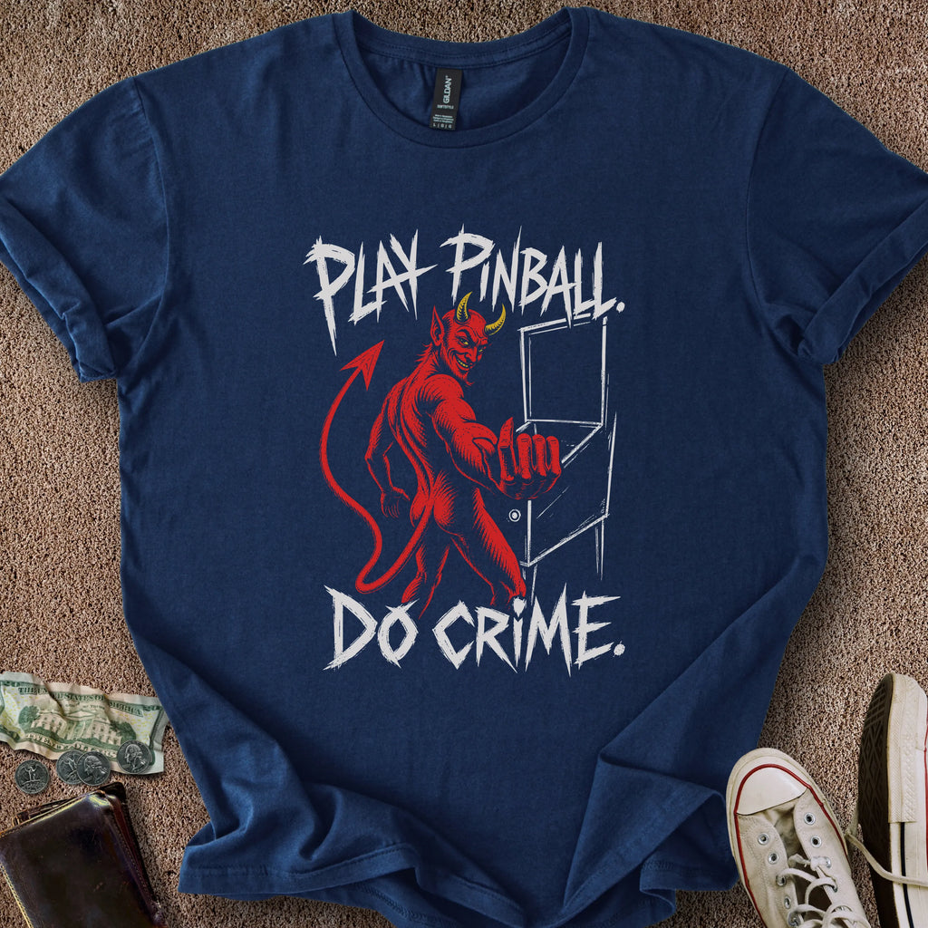 Printify T-Shirt Navy / S Play Pinball Do Crime T-Shirt