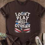 Printify T-Shirt Dark Chocolate / S Play Well w/Others T-Shirt