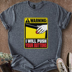 Printify T-Shirt Dark Heather / S Pushing Buttons T-Shirt