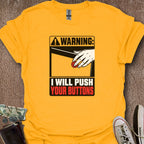 Printify T-Shirt Gold / S Pushing Buttons T-Shirt