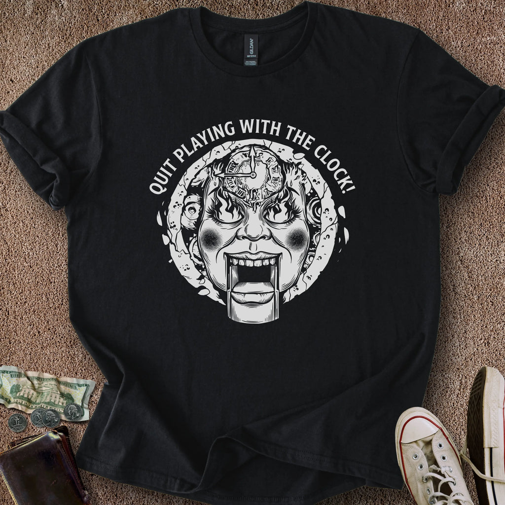 Printify T-Shirt Black / S Quit Playing w/the Clock T-Shirt