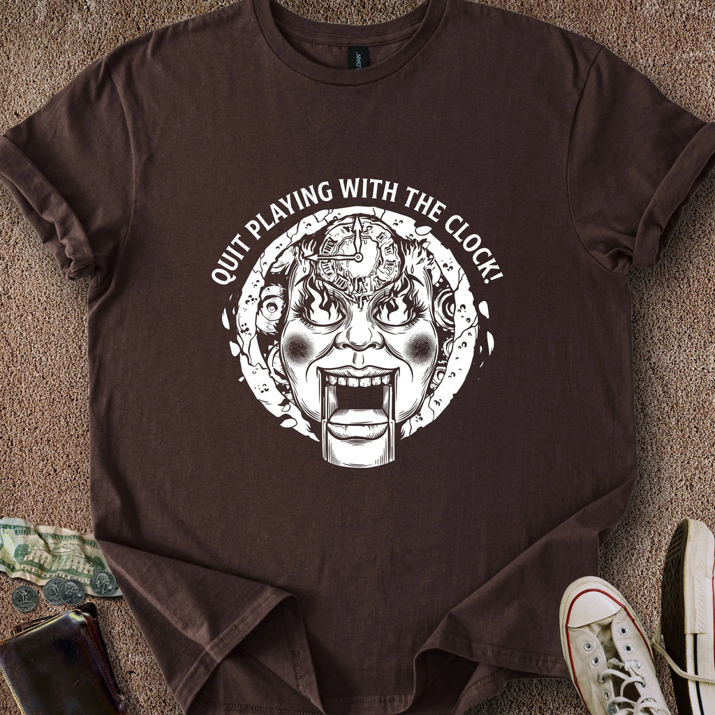Printify T-Shirt Dark Chocolate / S Quit Playing w/the Clock T-Shirt