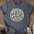 Printify T-Shirt Dark Heather / M Rather Play Pinball T-Shirt