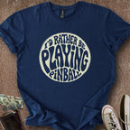 Printify T-Shirt Navy / M Rather Play Pinball T-Shirt