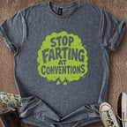 Printify T-Shirt Dark Heather / S Stop Farting T-Shirt
