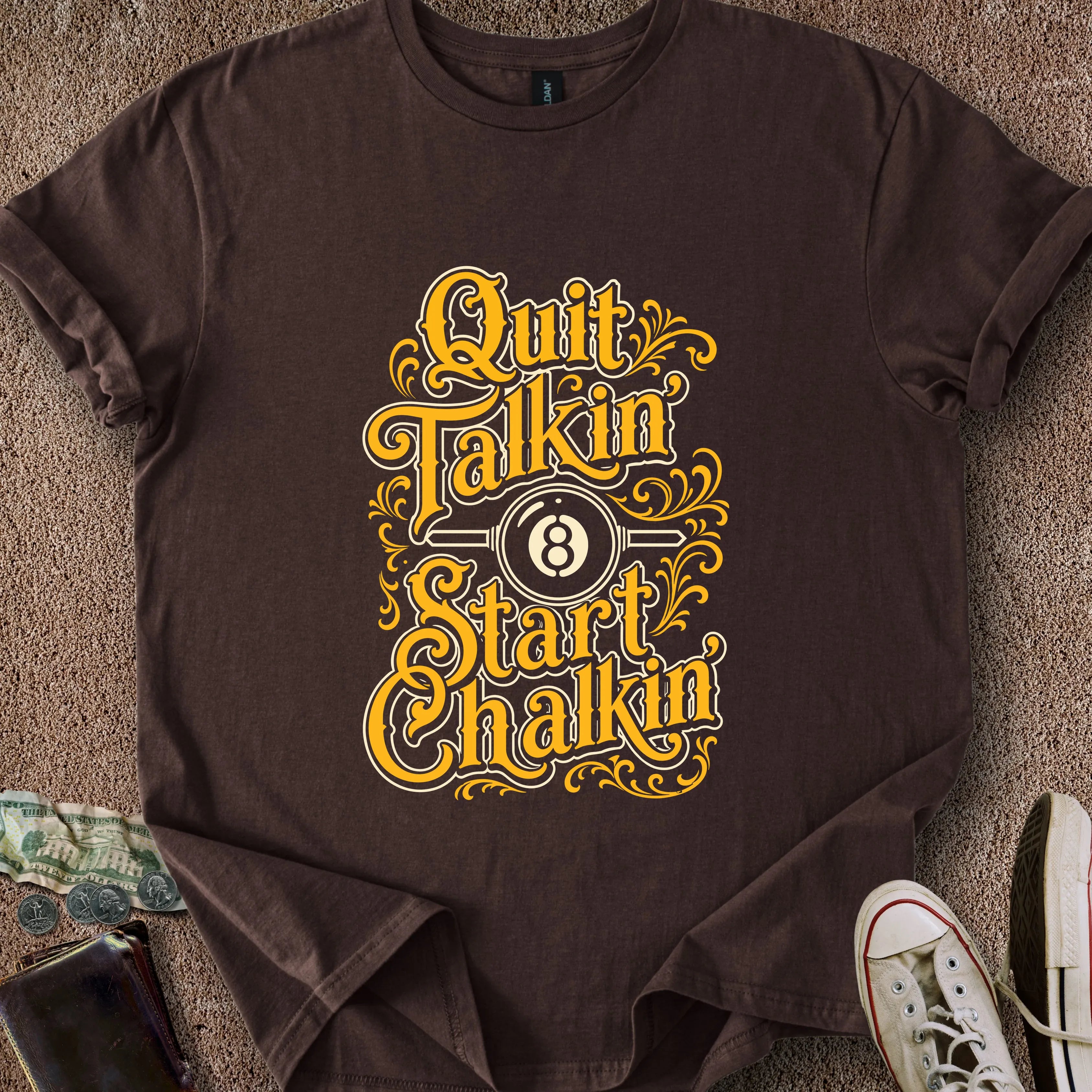 Printify T-Shirt Dark Chocolate / S Quit Talkin' & Start Chalkin' T-Shirt