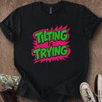 Printify T-Shirt Black / S Tilting is Trying T-Shirt