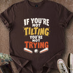 Printify T-Shirt Dark Chocolate / S Tilting & Trying T-Shirt