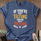 Printify T-Shirt Heather Navy / S Tilting & Trying T-Shirt