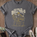 Printify T-Shirt Charcoal / S Whom the Bell Tolls T-Shirt