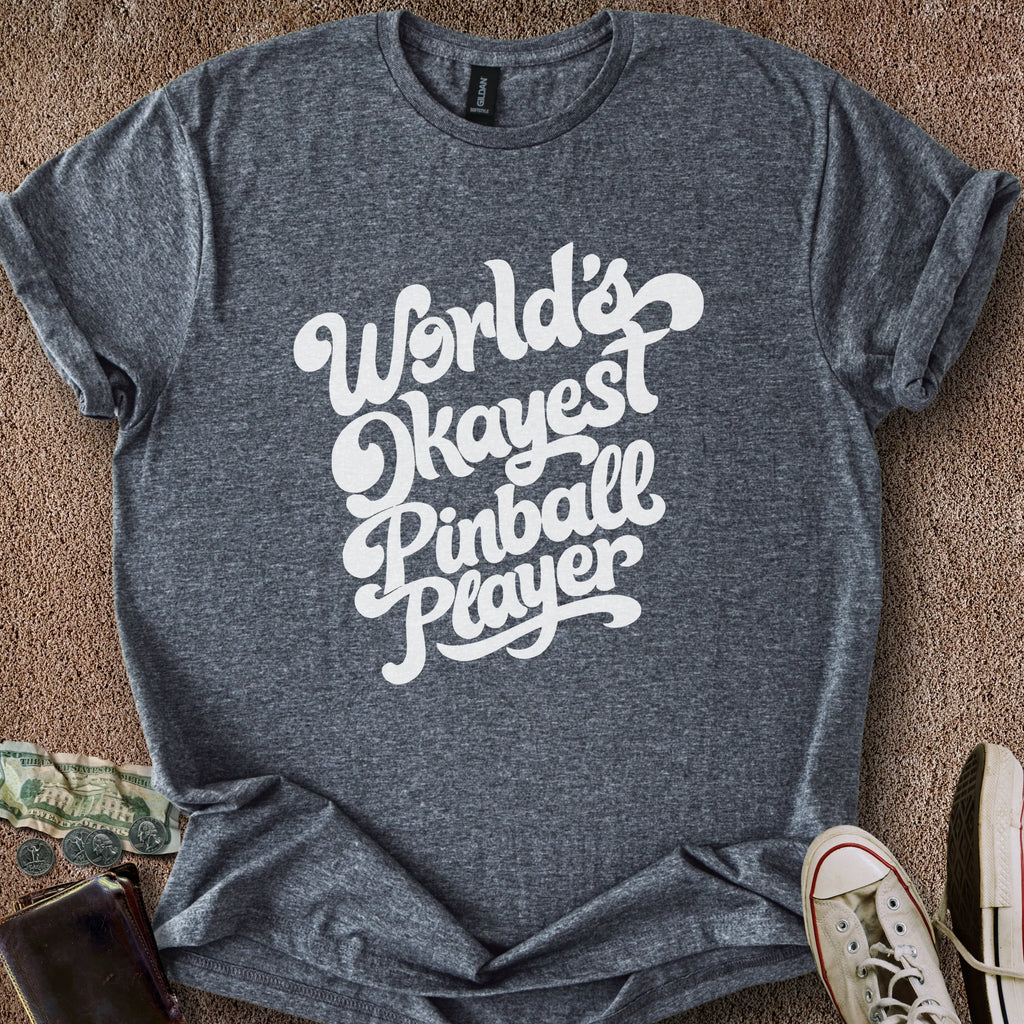 Printify T-Shirt Dark Heather / S World's Okayest Pinballer T-Shirt