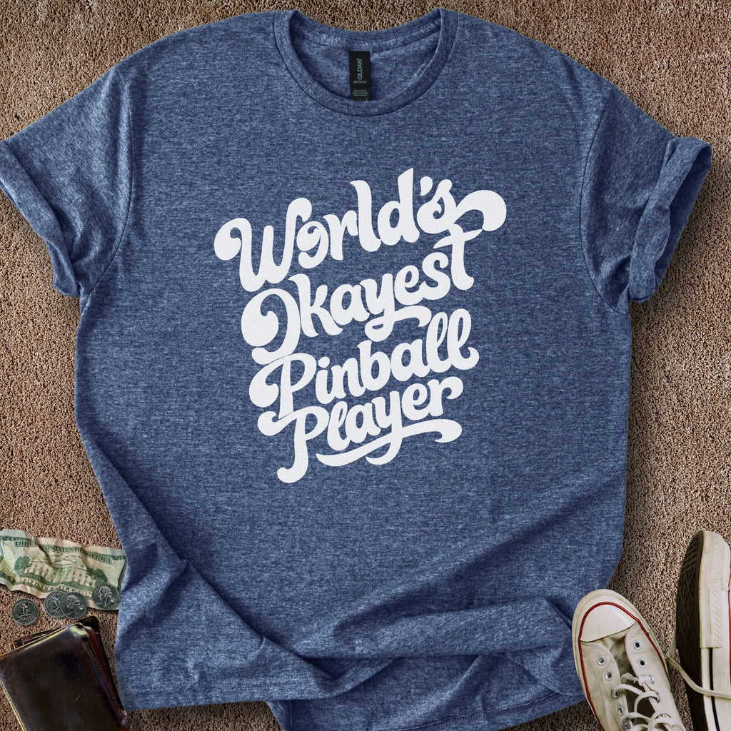 Printify T-Shirt Heather Navy / S World's Okayest Pinballer T-Shirt